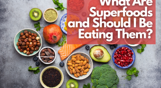  Exploring Superfoods: What They Are and How They Can Boost Your Health