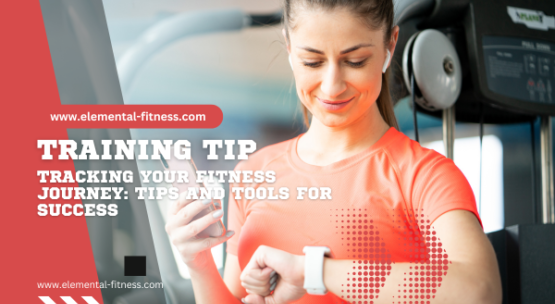 Tracking Your Fitness Journey: Tips and Tools for Success